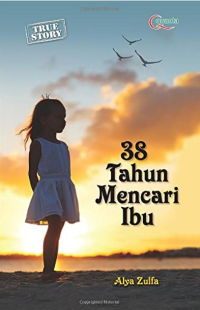38 Tahun Mencari Ibu