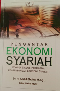 Pengantara Ekonomi Syariah: Konsep Dasar, Paradigma, Pengembangan Ekonomi Syariah