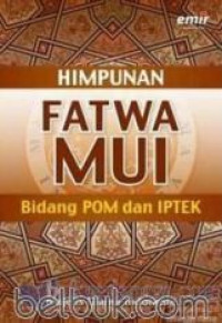 Himpunan Fatwa MUI Bidang POM dan IPTEK