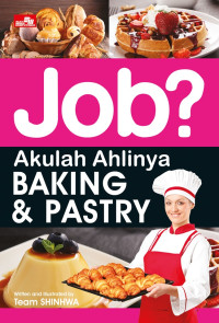 Job? Akulah Ahlinya Baking Pastry