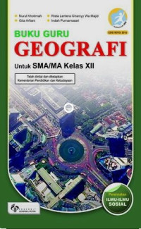 Buku Guru Geografi Untuk SMA/MA Kelas XII : Peminatan Ilmu-Ilmu Sosial 2016