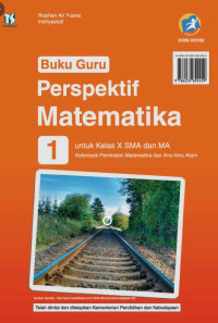 Buku Guru Perspektif Matematika 1: Untuk Kelas X SMA dan MA Kelompok Peminatan Matematika Dan Ilmu-Ilmu Alam