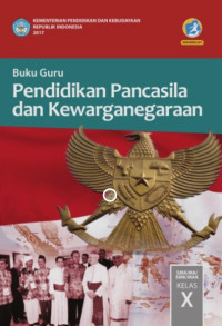 Buku Guru Pendidikan Pancasila dan KewarganegaraanSMA/MA Kelas X 2017