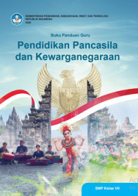 Buku Panduan Guru Pendidikan Pancasila dan Kewarganegaraan SMP Kelas VII