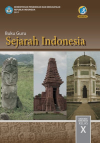 Buku Guru Sejarah Indonesia SMA/MA/SMK/MAK Kelas X 2017