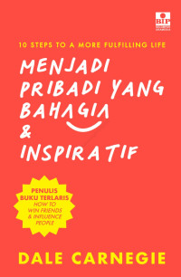 10 Steps To A More Fulfilling Life; Menjadi Pribadi Yang Bahagia & Inspiratif
