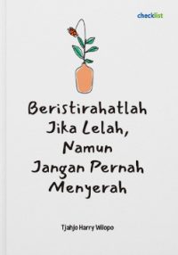 Beristirahatlah Jika Lelah, Namun Jangan Pernah Menyerah