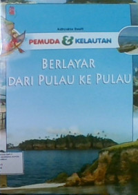 Pemuda Dan Kelautan: Berlayar dari Pulau Ke Pulau