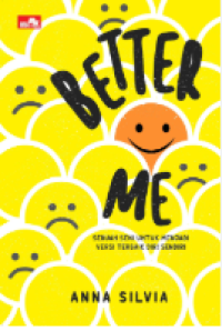 Better Me: Sebuah Seni Untuk Menjadi Versi Terbaik Diri Sendiri