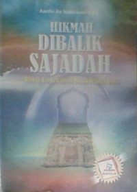 Hikmah Dibalik Sajadah : Hikamh dan Keutamaan Dibalik Perintah Shalat
