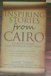 Inspiring Stories From Cairo: Catatan-Catatan Unik Inspiratif Dari Kairo