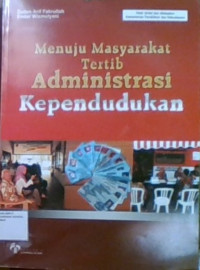Menuju Masyarakat Tertib Administrasi Kependudukan