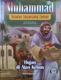 Muhammad Teladan Sepanjang Zaman 19 : Hujan Di Atas Kebun