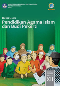 Buku Guru Pendidikan Agama Islam dan Budi Pekerti SMA/MA Kelas XII 2018