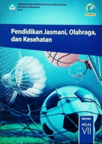 Pendidikan Jasmani, Olahraga, dan Kesehatan : SMP/MTs Kelas VII 2016