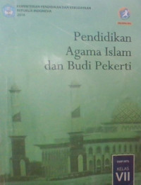 Pendidikan Agama Islam dan Budi Pekerti : SMP/MTs KELAS VII 2016