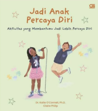 Jadi Anak Percaya Diri (Aktifitas Yang Membantumu Jadi Lebih Percaya Diri)