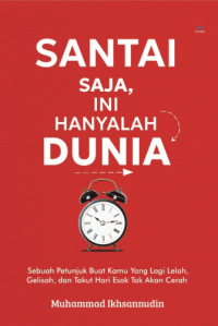 Santai Saja Ini Hanya Dunia