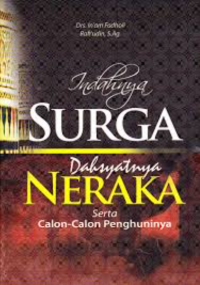 Indahnya Surga Dahsyatnya Neraka Serta Calon-calon Penghuninya