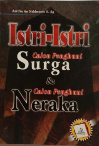 Istri-Istri Calon Penghuni Surga & Calon Penghuni Neraka
