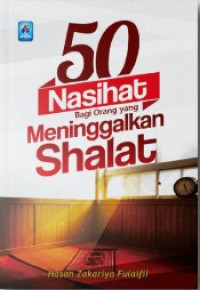 50 Nasihat Bagi Orang Yang Meninggalkan Shalat