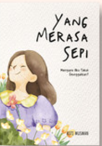 Yang Merasa Sepi: Mengapa Aku Takut Ditinggalkan