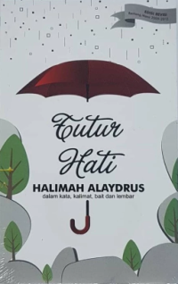 Tulus Hati Halimah Alaydrus: Dalam Kata, Kalimat, Bait dan Lembar