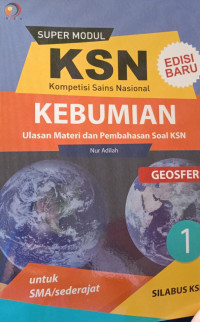 Super Modul KSN Kebumian 1 ; Geosfer untuk SMA sederajat