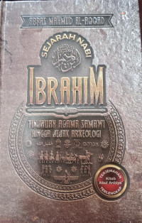 Sejarah Nabi Ibrahim; Tinjauan Agama Samawi Hingga Jejak Arkeolog