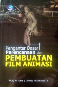 Pengantar Dasar Perencanaan dan Pembuatan Film Animasi