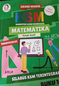 Grand Modul KSM Kompetisi Sains Madrasah Matematika Terintegrasi; Buku 1