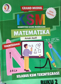 Grand Modul KSM Kompetisi Sains Madrasah Matematika Terintegrasi; Buku 2