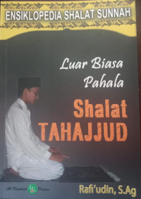 Ensiklopedia Shalat Sunnah, Luar Biasa pahala Shalat Tahajjud