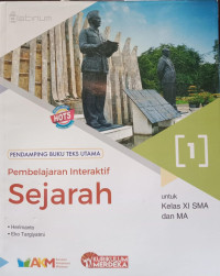 Pembelajaran Interaktif Sejarah 1 untuk Kelas XI SMA dan MA