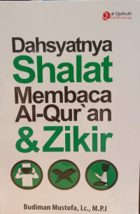 Dahsyatnya Shalat, Membaca Al-Quran, dan Zikir