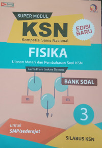 KSN Fisika  untuk SMP/Sederajat Jilid 3 : Bank Soal