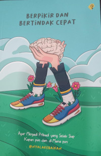 Berpikir dan Bertindak Cepat