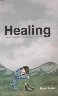 Healing; Sebuah Proses Penyembuhan Diri dari Luka Batin