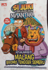 Si Juki Seri Jalan-jalan Nusantara : Petualangan Di Malang Bromo Tengger semeru