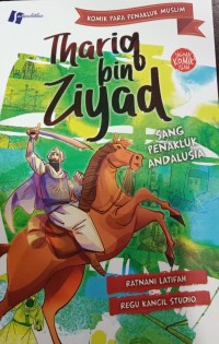 Thariq Bin Ziyad; Sang Penakluk Andalusia