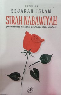 Ringkasan Sejarah Islam Sirah Nabawiyah