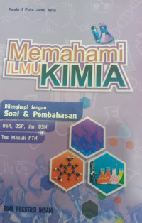 Memahami Ilmu Kimia Dilengkapi Soal & Pembahasan OSk,OSP, OSN