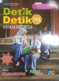 Detik-Detik TKA Bahasa Indonesia Untuk SMA/MA/SMK/MAK