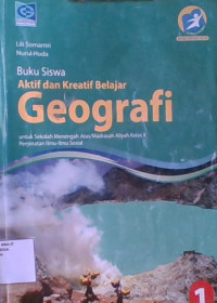 Aktif dan Kreatif Belajar Geografi : Untuk Sekolah Menengah Atas/Madrasah Aliyah Kelas X Peminatan Ilmu-Ilmu Sosial