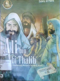Ali bin Abi Thalib: Satria pemberani pewaris pedang nabi