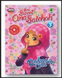 Seri Sweet Ana Salehah 3: Rahasia Ana