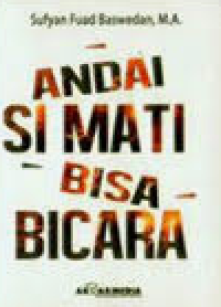 Andai Si Mati Bisa Bicara