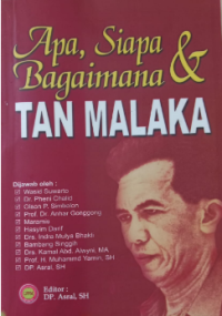 Apa, Siapa dan Bagaimana Tan Malaka