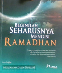 Beginilah Seharusnya Mengisi Ramadhan