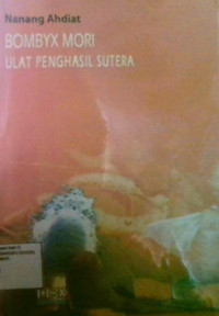 Bombyx Mori Ulat Penghasil Sutera